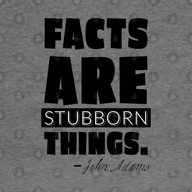 Facts are Stubborn Things by Make History Fun